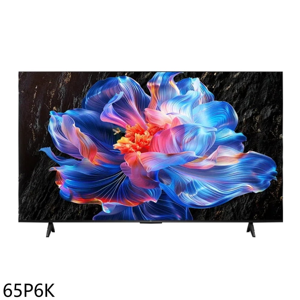 【TCL】【65P6K】65吋4K連網智慧顯示器(含標準安裝)(7-11商品卡100元)